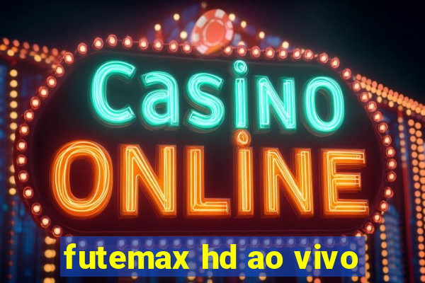 futemax hd ao vivo